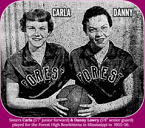 Image of basketball playing sisters, Carla Lowry, (on the left), and Dammy Lowry, (on the right). Played for Forest High Bearkittens in 1955-56  in Mississippi. Carla was a  v5 foot 7 inch forward, Danny a 5 foot 8 inch guard. From the Scott County Times, February 23, 1956.