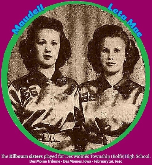 Image of basketball playing sisters, Maudell Kilbourn, number 55, (on the left), and Leta Mae Kilbourn, number 22, (on the right). Played for Des Moine Township (Rolfe) High School. In satin uniforms, shown from belts up. From the Des Moines Tribune, Des Moines, iowa, February 26, 1940.