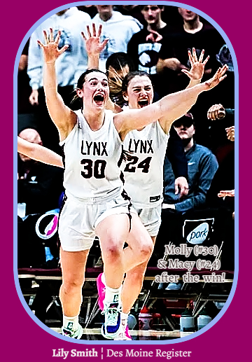 Images of sisters, basketball players in their LYNX (North Linn High, Iowa) uniforms. Celebrating after the 1A semifinal game, Molly Boge, #30 on left, Macy Boge, #24 on the right. From the Des Moine Register, March 2, 2024. Photographer; Lily Smith.
