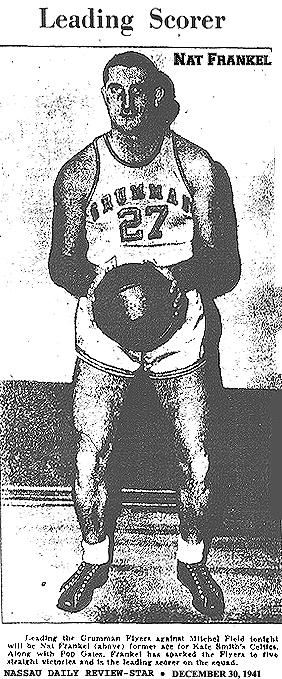 Picture of Nat Frankel, basketball player, number 27, with the Grumman Flyers, from the Nassau Daily Review-Star, December 30, 1941. Titled, Leading Scorer. Text: Leading the Gruman Flyers against Mitchel Field tonight will be Nat Frankel (above), former ace for Kate Smith's Celtics. Along with Pop Gates, Frankel has spaarked the Flyers to five straight victories and is the leading scorer on the squad.