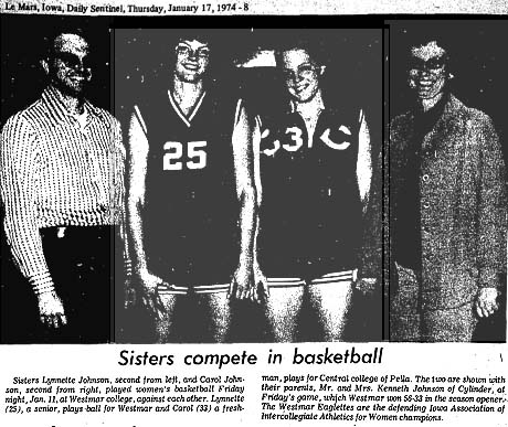 Image from the Le Mars, Iowa, Daily Sentinel, Thursday, January 17, 1974, titled Sisters compete in basketball. Pictured are Lynnettee Johnson, Westmar College senior and Carol Johnson, Central College (Pella, Iowa) freshman, who had played a basketball game against each other. Westmar won, 56-33. No statistics found.
