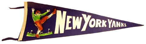 New York Yanks pennant, white New York Yanks on black, with image of punting player, red helmet and pants, green jersey.