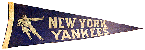 New York Yankees (AAFC) pennant, white NEW YORK/YANKEES and sketch of runner coming towards us, ball in right arm, left arm out to his left with stiff-arm, left leg planted ad if he was changing to run right.