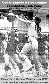 Picture of Marion High's Karen Williamson (scored 20 pts. in game) having her shot blocked by Kennedy High's Monica Mossberger in a semi-final game of the Cedar Rapids Metro basketball Conference's Christmas Tournament, November 15, 1974; final score Marion High 60 - Kennedy High 47; photo from the Cedar Raids GAzette, photo credit: Tom Merryman.